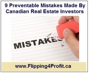 9 Preventable Mistakes Made By Canadian Real Estate Investors